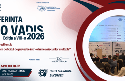 CONFERINȚA „Quo Vadis 2026 !” – Ediția a VIII-a, O Românie rezilienta: cum reducem deficitul de protecție într-o lume a riscurilor multiple? – 10 Februarie 2026